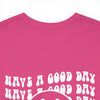 Have A Good Day, Comfort Colors Shirt, Trendy Good Day Tee, Preppy Clothes, Aesthetic Clothes, Best Gifts for Her, VSCO Girl
