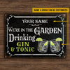 Gardening We're In The Garden Drinking Custom Classic Metal Signs