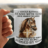 I Would Rather Stand With God Mug Jesus Mug Gifts for Horse Lovers Christian Gifts
