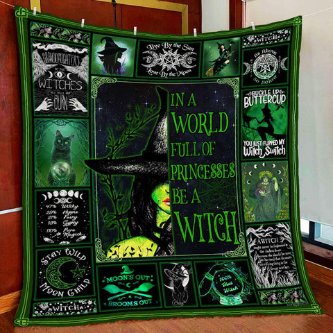 In A World Full Of Princess, Be A Witch Quilt Blanket