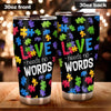 Autism Awareness Tumbler Cup Love Needs No Words Autism Tumbler Cup Autism Awareness Gift Idea HT