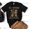 Veteran I Walked The Walk Apparel, US Veteran Shirt, I Walked The Walk Shirt, Veteran Day Gift, Combat Boots, Gift For Army Father, US Military, Soldier Shirt