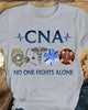 Awesome CNA Shirt No One Fights Alone T-shirt Gifts for CNA Best CNA Gift Ideas HN