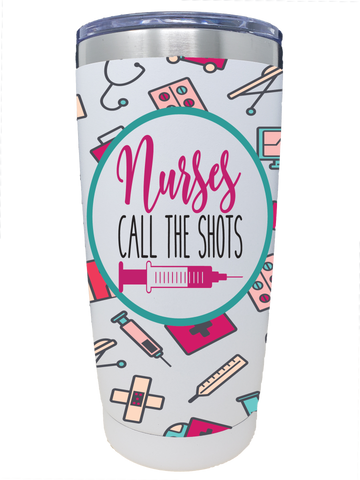 Nurses Call the Shots Stainless Steel Travel Tumbler with Slider Lid - 20oz.