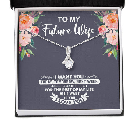 Future Wife Necklace: Gift For Mother's Day From Husband All I Want Is You, Romantic Message Card HN