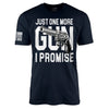 Just One More Gun T-Shirt, Just One More Gun Shirt, Just One More Gun I promise shirt