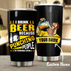 I drink beer because punching people is frowned upon Tumber custom LKT