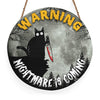 Horror Sign Warning Nightmare Is Coming Halloween Round Wood Sign, Black Cat Halloween Wood Sign Halloween Decor HN