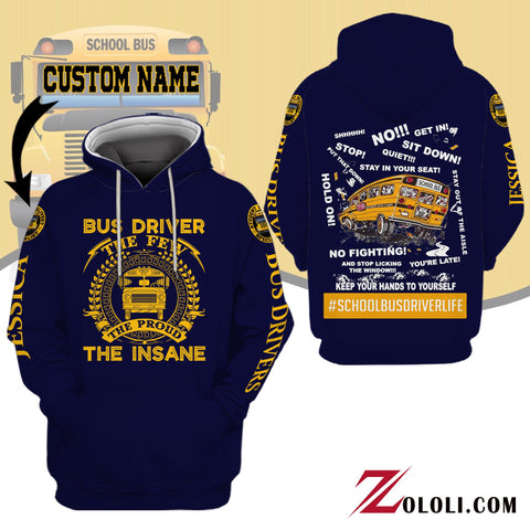 Bus Driver The Few The Proud The Insane Hoodie 3D custom TXX