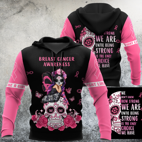 3D Breast Cancer Awareness We Don’t Know Strong We are  Hoodie T-Shirt Sweatshirt SU110303
