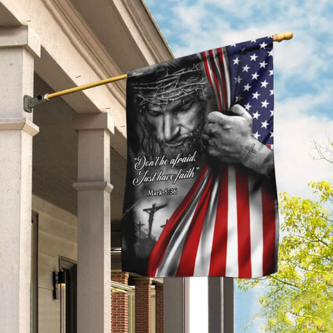 Jesus American Flag Don’t Be Afraid, Just Have Faith Flag TM