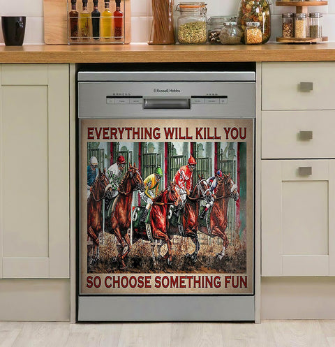 Horse Everything Will Kill You So Choose Something Fun Decor Kitchen Dishwasher Cover