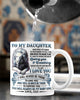 To My Daughter I Will Always Be There to Love and Support You Dad Mug Dad And Daughter Cup Gifts for Daughter Family Gifts
